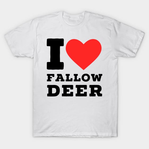 i love fallow deer T-Shirt by richercollections